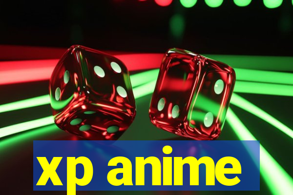 xp anime